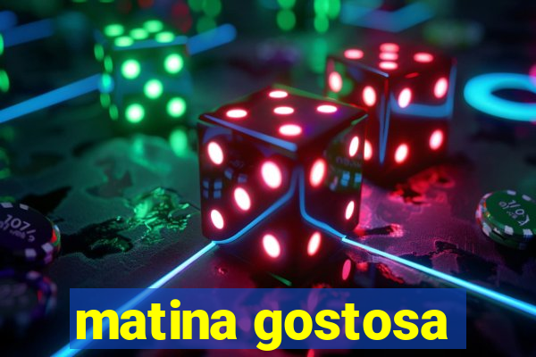 matina gostosa